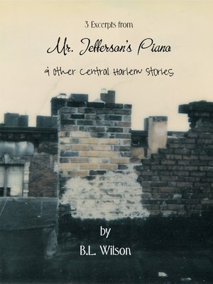 cover image of 3 Excerpts from Mr. Jefferson's Piano & Other Central Harlem Stories